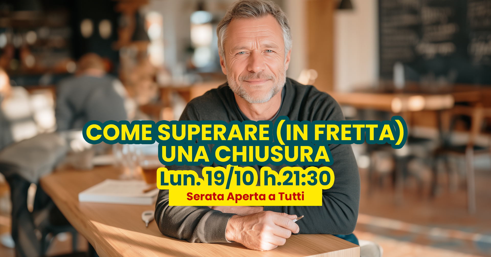 Nuovo Evento - COME SUPERARE (IN FRETTA) UNA CHIUSURA